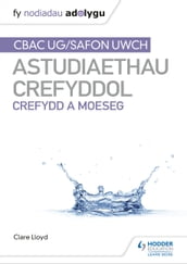Fy Nodiadau Adolygu: CBAC Safon Uwch Astudiaethau Crefyddol Crefydd a Moeseg (My Revision Notes: WJEC and Eduqas A level Religious Studies Religion and Ethics Welsh-language edition)