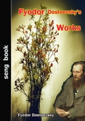 Fyodor Dostoevsky s Works