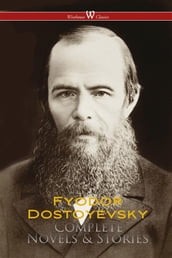 Fyodor Dostoyevsky: Complete Works