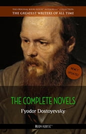 Fyodor Dostoyevsky: The Complete Novels