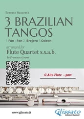 G Alto Flute: Three Brazilian Tangos for Flute Quartet (ssab)
