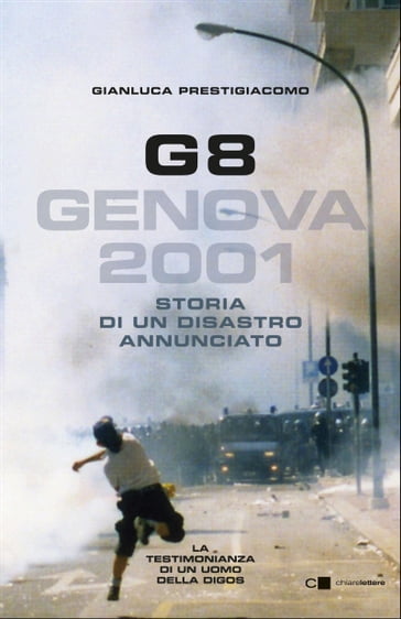 G8. Genova 2001 - Gianluca Prestigiacomo