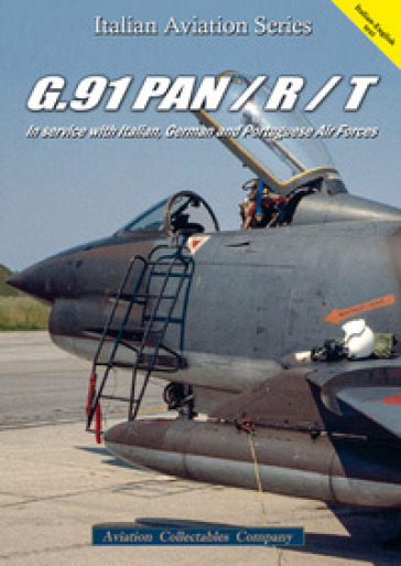 G.91 Pan / R / T. In service with Italian, German and Portuguese air forces. Ediz. bilingu...