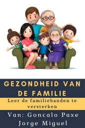 GEZONDHEID VAN DE FAMILIE