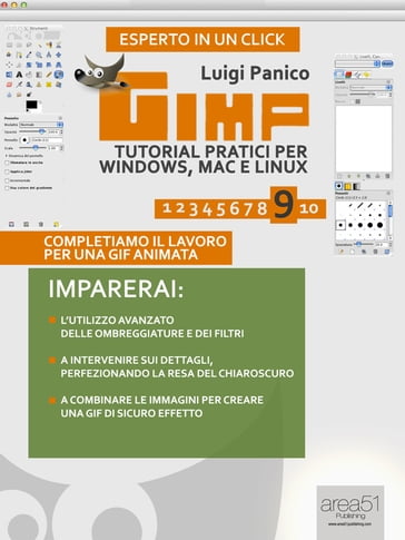GIMP. Tutorial pratici per Windows, Mac e Linux. Livello 9 - Luigi Panico