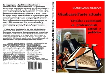 GIUDICARE L'ARTE ATTUALE - Critiche e commenti di professionisti, artisti e pubblico - Gianfranco Missiaja