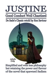 GOOD CONDUCT WELL CHASTISED: Justine, The Original Sadist Novel