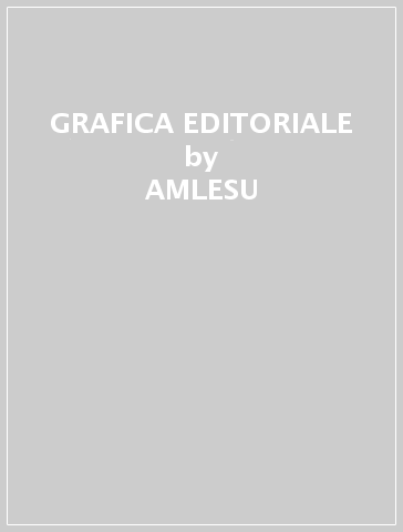 GRAFICA EDITORIALE - AMLESU