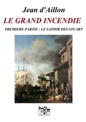 LE GRAND INCENDIE - PREMIERE PARTIE