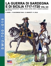 LA GUERRA DI SARDEGNA E DI SICILIA 1717-1720 vol. 2/3