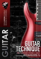 GUITAR TECHNIQUE Vol. I: Alternate Picking & Legato