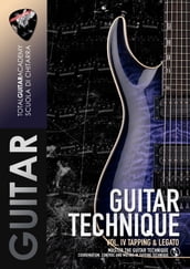 GUITAR TECHNIQUE Vol. IV Tapping & Legato