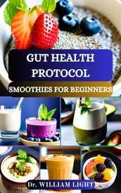GUT HEALTH PROTOCOL SMOOTHIES FOR BEGINNERS