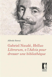 Gabriel Naudé, Helluo Librorum, e l Advis pour dresser une bibliothèque