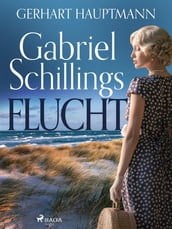 Gabriel Schillings Flucht