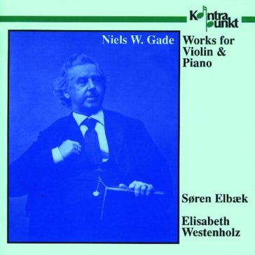 Gade: works for violin and piano - Elbaek/Westenholz