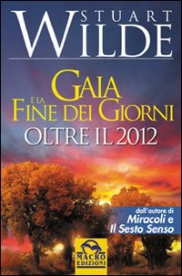 Gaia e la fine dei giorni. Oltre il 2012 - Stuart Wilde