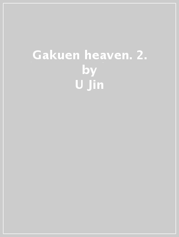 Gakuen heaven. 2. - U-Jin