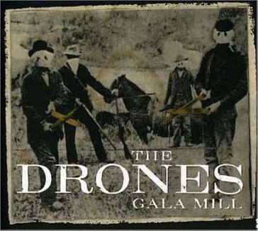 Gala mill - The Drones