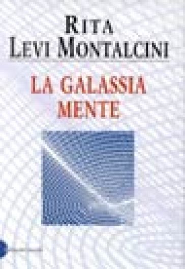 Galassia mente (La) - Rita Levi-Montalcini