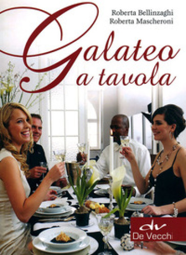 Galateo a tavola - Roberta Bellinzaghi - Roberta Mascheroni