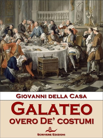 Galateo overo De' costumi - Giovanni Della Casa
