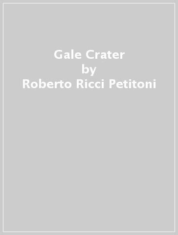 Gale Crater - Roberto Ricci Petitoni