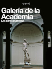 Galería de la Academia. Las obras maestras. Ediz. illustrata