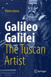 Galileo Galilei, The Tuscan Artist