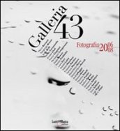 Galleria 43. Fotografia (2006-2008)