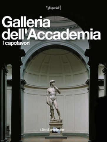 Galleria dell'Accademia. I capolavori. Ediz. illustrata - Franca Falletti