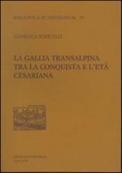 La Gallia transalpina tra la conquista e l