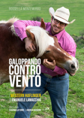 Galoppando contro vento. I Western Haflinger di Emanuele Lamacchia