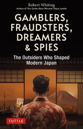 Gamblers, Fraudsters, Dreamers & Spies