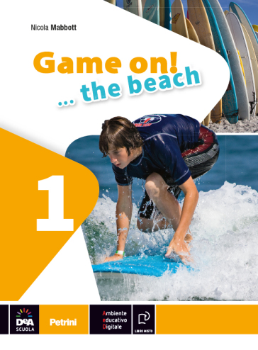 Game on! The beach. Libro vacanze. Per la Scuola media. Con CD Audio. Con espansione online. 1. - Nicola Mabbott