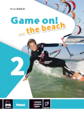 Game on! The beach. Libro vacanze. Per la Scuola media. Con CD Audio. Con espansione online. 2.