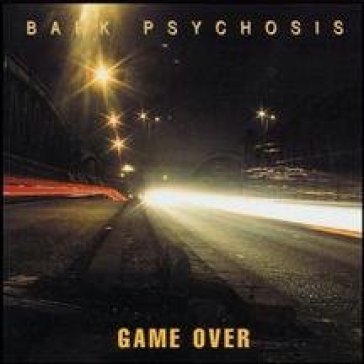 Game over - Bark Psychosis