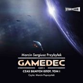 Gamedec. Cz 4. Czas silnych istot. Tom I