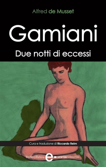 Gamiani. Due notti di eccessi - Alfred De Musset