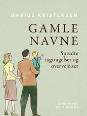 Gamle navne. Spredte iagttagelser og overvejelser