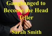 Gangbanged to Become the Head Teller