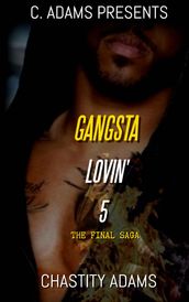 Gangsta Lovin  5: The Final Saga