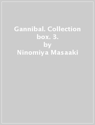 Gannibal. Collection box. 3. - Ninomiya Masaaki