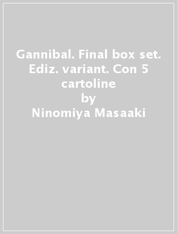 Gannibal. Final box set. Ediz. variant. Con 5 cartoline - Ninomiya Masaaki
