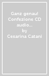 Ganz genau! Confezione CD audio per la classe. Niveau B2. Per le Scuole superiori