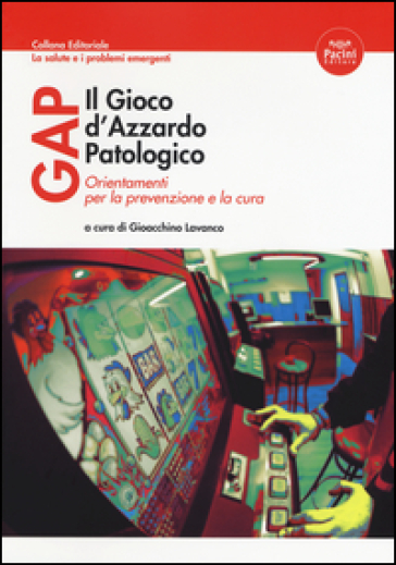 Gap il gioco d'azzardo patologico. Orientamenti per la prevenzione e la cura