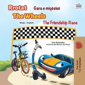 Gara e miqësisë Rrotat The Friendship Race The Wheels