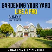Gardening Your Yard Like a Pro Bundle, 2 in 1 Bundle