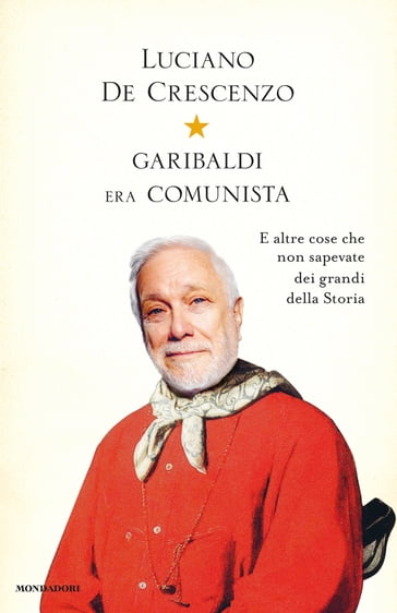 Garibaldi era comunista - Luciano De Crescenzo
