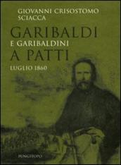 Garibaldi e garibaldini a Patti. Luglio 1860